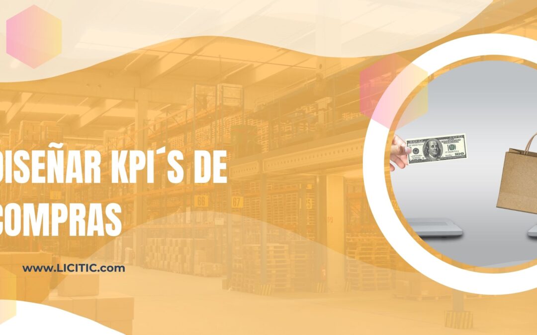 Descubre Como Desarrollar KPI De Compras