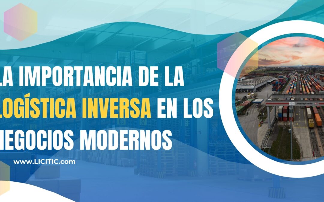 La importancia de la logística inversa en los negocios modernos